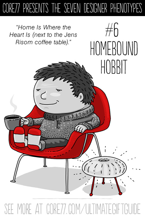 Core77SevenDesignerPhenotypes-6_HomeboundHobbit.jpg