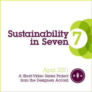 Sustainability in Seven: April 2011 - a Short-Video Series Project from the Designers Accord