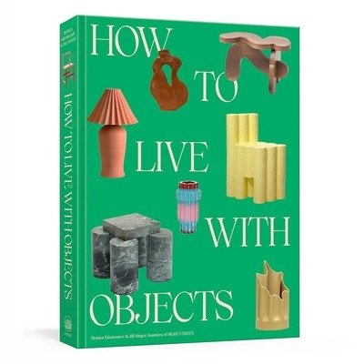 洋書 How to Live with Objects Sight Unseen's 